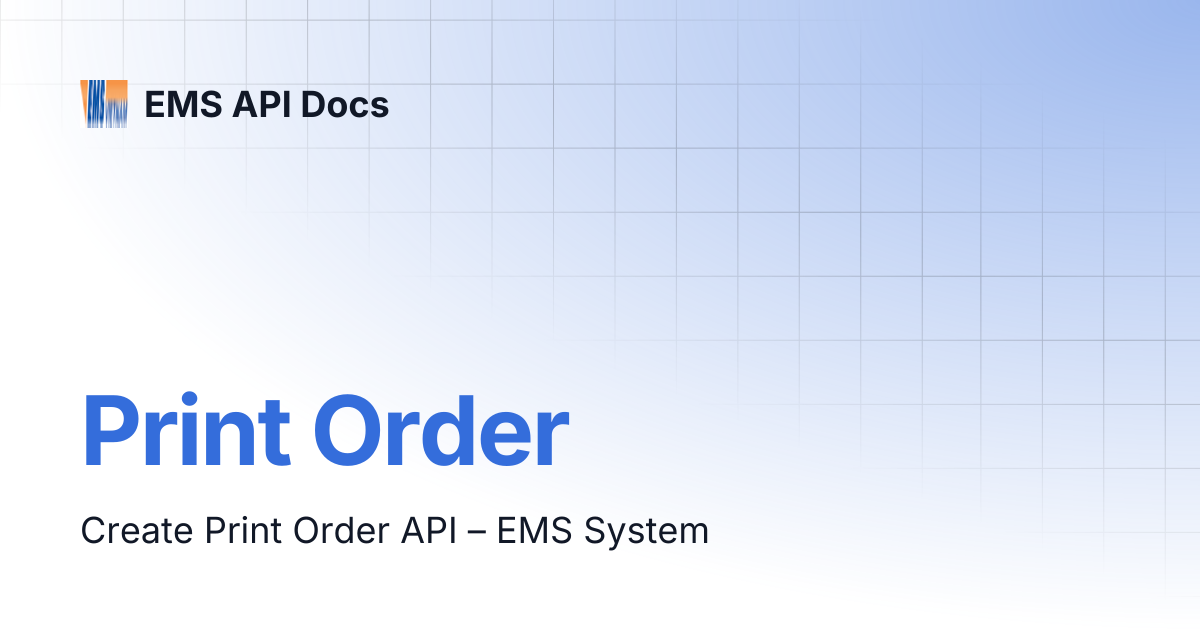 Print Order | EMS API Docs International | EMS API Docs