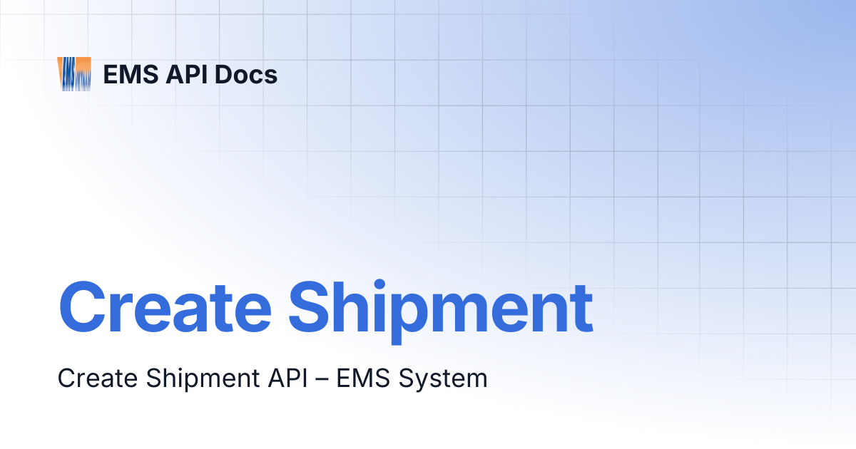 Create Shipment | EMS API Docs International | EMS API Docs